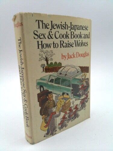 the jewish japanese sex cookbook and how to raise wolves